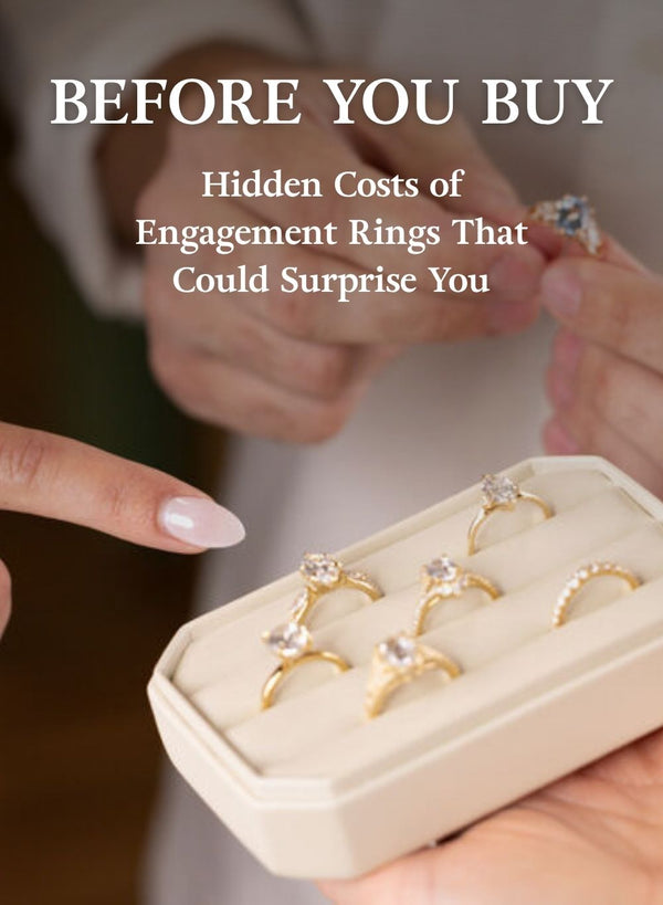 Before You Buy: Hidden Costs of Engagement Rings That Could Surprise You