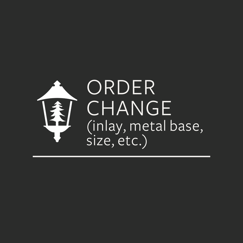 Order Change Fee (Inlay, metal base, size/width, etc)