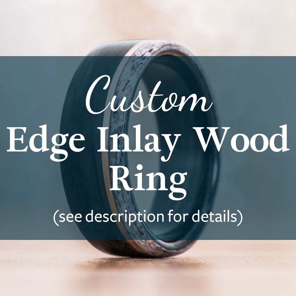 Design an Edge Inlay Custom Wood Ring | Rustic & Main – Rustic and Main